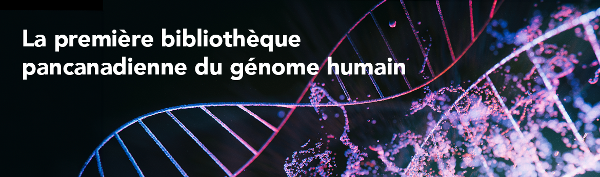 La première bibliothèque pancanadienne du génome humain
