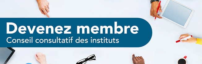 Devenez membre : Conseil consultatif des instituts
