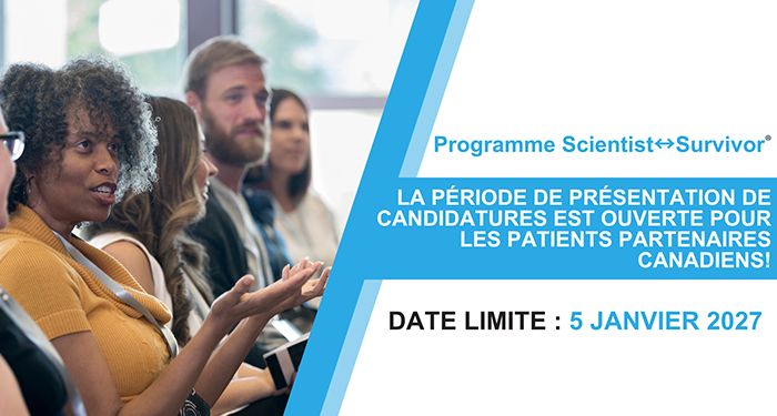 Programme Scientist↔Survivor® | La période de présentation de candidatures est ouverte pour les patients partenaires canadiens : Date limite : 5 janvier 2027