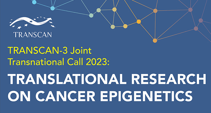 TRANSCAN-3 Joint Transnational Call (JTC) 2023: Translational research on cancer epigenetics