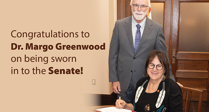 Congratulations to Dr. Margo Greenwood on being sworn in to the Senate! (December 1)