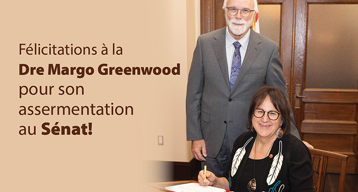 Félicitations à la Dre Margo Greenwood pour son assermentation au Sénat! (1er décembre)